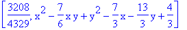 [3208/4329, x^2-7/6*x*y+y^2-7/3*x-13/3*y+4/3]